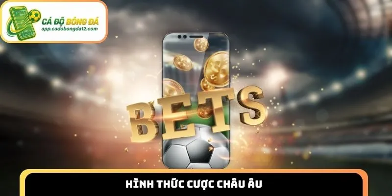 Hình thức cược châu Âu