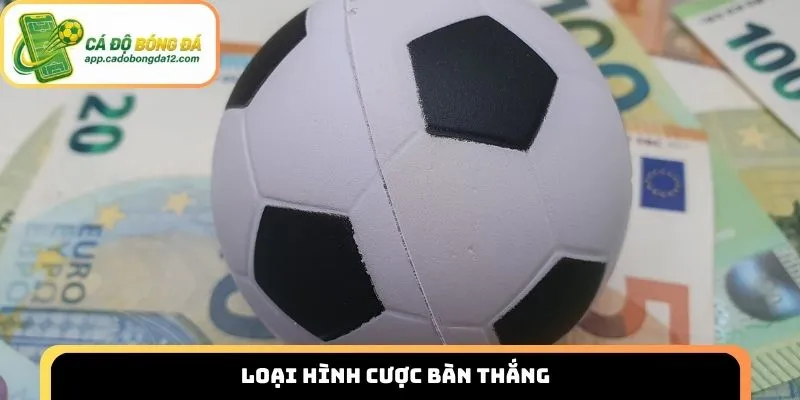 Loại hình cược bàn thắng